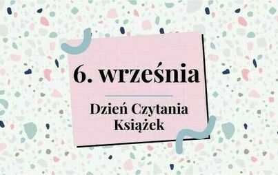 Zdjęcie do 6 września - dzień  czytania książek