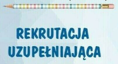 Zdjęcie do Rekrutacja uzupełniająca na rok szkolny 2024/2025