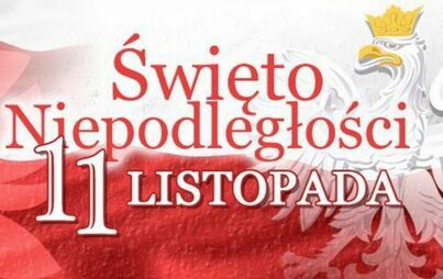 Zdjęcie do 11 listopada - Narodowe Święto Odzyskania Niepodległości