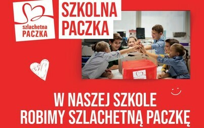 Zdjęcie do &bdquo;Szkolna Szlachetna Paczka&rdquo; 2023