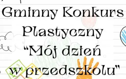 Zdjęcie do Ogłoszenie wynik&oacute;w Gminnego Konkursu Plastycznego  &bdquo;M&oacute;j dzień w przedszkolu&rdquo; - PSP Łomno