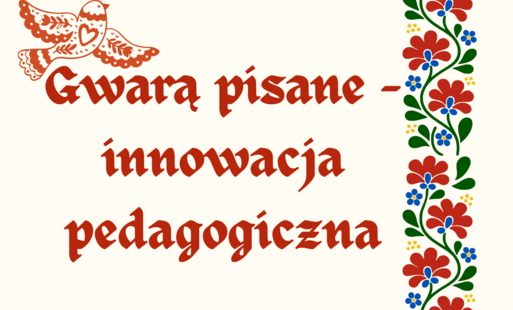 Zdjęcie do Ocalić od zapomnienia. Finał innowacji pedagogicznej &bdquo;Gwarą pisane&rdquo; w klasie VI